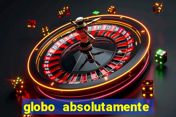 globo absolutamente sobretudo 2019